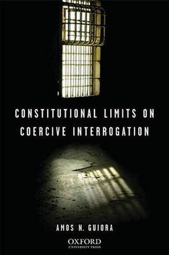 Cover image for Constitutional Limits on Coercive Interrogation