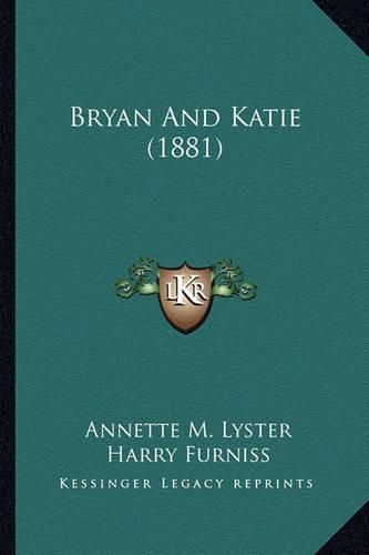 Cover image for Bryan and Katie (1881)