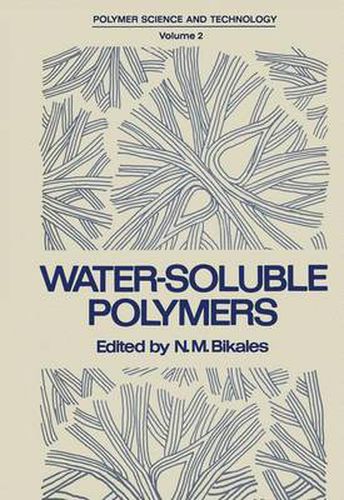 Cover image for Water-Soluble Polymers: Proceedings of a Symposium held by the American Chemical Society, Division of Organic Coatings and Plastics Chemistry, in New York City on August 30-31, 1972