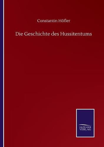 Cover image for Die Geschichte des Hussitentums