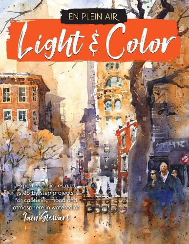 Cover image for En Plein Air: Light & Color: Expert techniques and step-by-step projects for capturing mood and atmosphere in watercolor