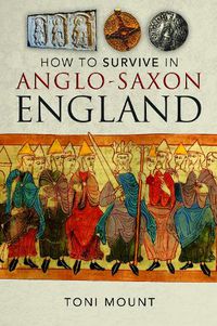 Cover image for How to Survive in Anglo-Saxon England