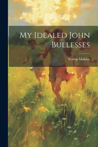 My Idealed John Bullesses