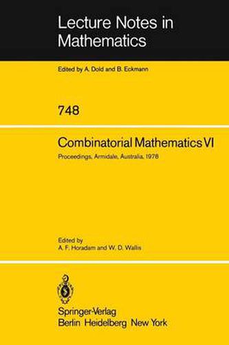 Cover image for Combinatorial Mathematics VI: Proceedings of the Sixth Australian Conference on Combinatorial Mathematics. Armidale, Australia, August 1978