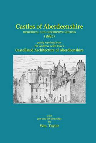 Cover image for Castles of Aberdeenshire: Historical and Descriptive Notices (1887)