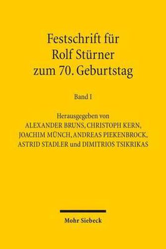 Festschrift fur Rolf Sturner zum 70. Geburtstag: 1. Teilband: Deutsches Recht 2. Teilband: Internationales, Europaisches und auslandisches Recht