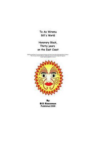 Cover image for Te Ao Wiremu, Bill's World