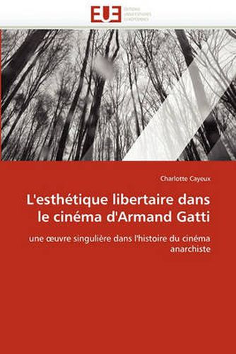 Cover image for L'Esth Tique Libertaire Dans Le Cin Ma D'Armand Gatti