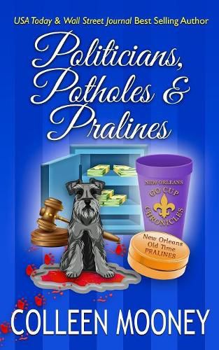 Cover image for Politicians, Potholes & Pralines: The New Orleans Go Cup Chronicles