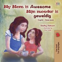 Cover image for My Mom is Awesome (English Dutch Bilingual Book for Kids)