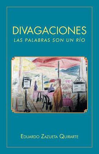 Cover image for Divagaciones: Las Palabras Son Un Rio