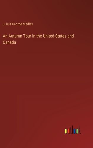 Cover image for An Autumn Tour in the United States and Canada