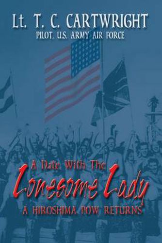 Cover image for A Date with the Lonesome Lady: A Hiroshima POW Returns