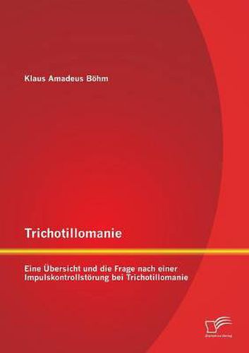 Cover image for Trichotillomanie: Eine UEbersicht und die Frage nach einer Impulskontrollstoerung bei Trichotillomanie