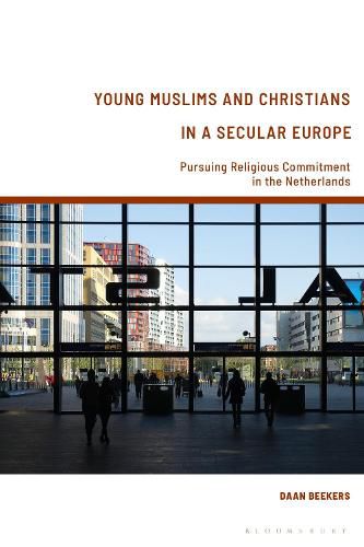 Cover image for Young Muslims and Christians in a Secular Europe: Pursuing Religious Commitment in the Netherlands