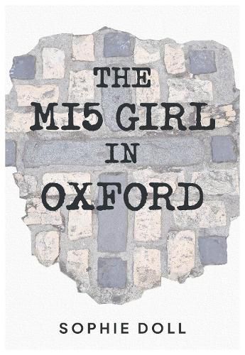 Cover image for The MI5 Girl In Oxford