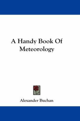 Cover image for A Handy Book of Meteorology