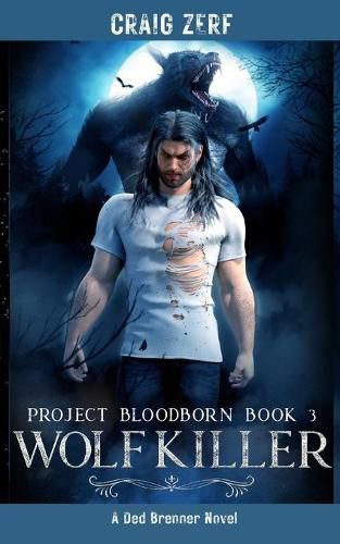 Cover image for Project Bloodborn - Book 3 WOLF KILLER