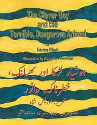 Cover image for The Clever Boy and the Terrible, Dangerous Animal: English-Urdu Edition