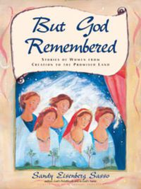 Cover image for But God Remembered: Stories of Women from Creation to the Promised Land