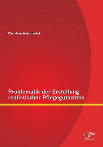 Cover image for Problematik der Erstellung realistischer Pflegegutachten