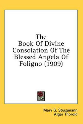 Cover image for The Book of Divine Consolation of the Blessed Angela of Foligno (1909)