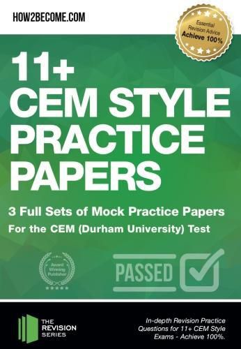 Cover image for 11+ CEM Style Practice Papers: 3 Full Sets of Mock Practice Papers for the CEM (Durham University) Test: In-depth Revision Practice Questions for 11+ CEM Style Exams - Achieve 100%.