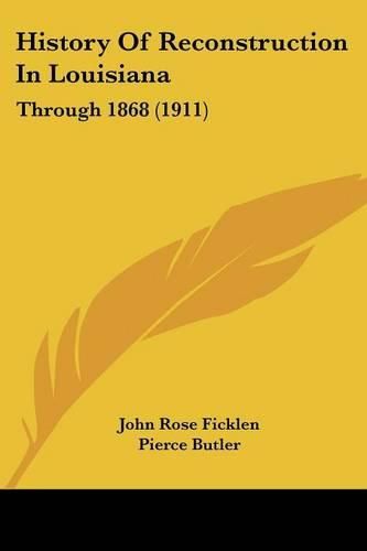 Cover image for History of Reconstruction in Louisiana: Through 1868 (1911)