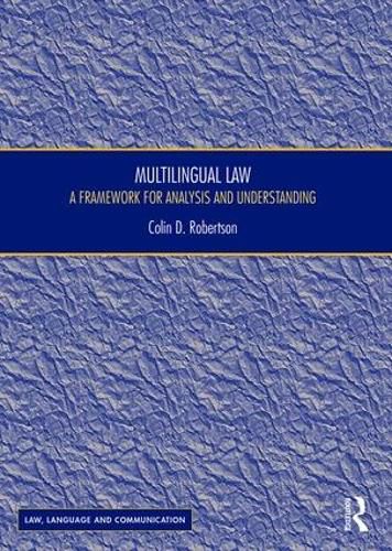 Cover image for Multilingual Law: A framework for analysis and understanding