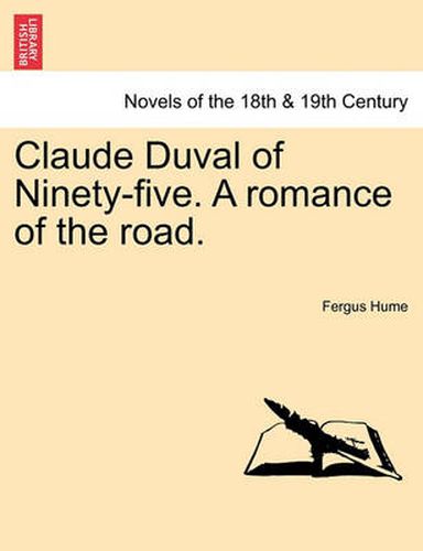 Cover image for Claude Duval of Ninety-Five. a Romance of the Road.