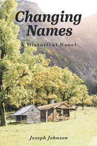 Cover image for Changing Names: A Historical Novel