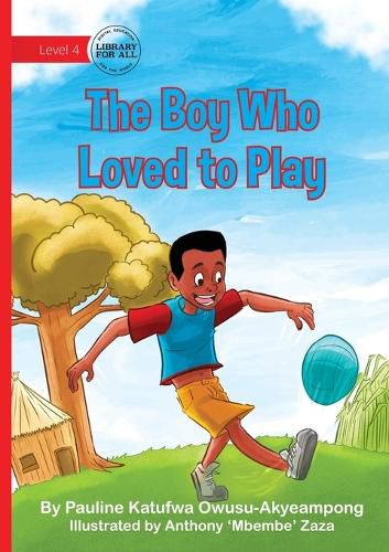 The Boy Who Loved to Play