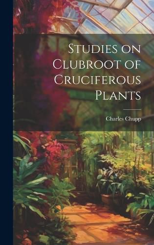 Cover image for Studies on Clubroot of Cruciferous Plants