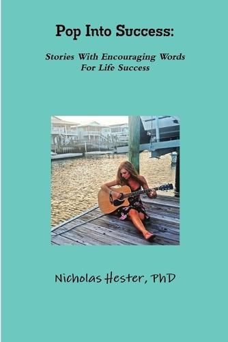 Cover image for Pop into Success: Stories with Encouraging Words for Life Success