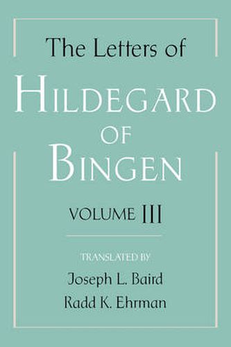The Letters of Hildegard of Bingen: The Letters of Hildegard of Bingen: Volume III