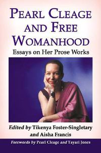 Cover image for Pearl Cleage and Free Womanhood: Essays on Her Prose Works