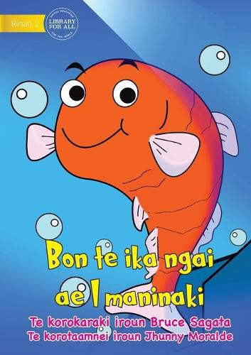 Cover image for I am a Pet Fish - Bon te ika ngai ae I maninaki (Te Kiribati)