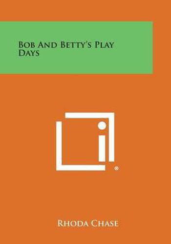 Cover image for Bob and Betty's Play Days