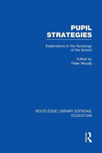 Cover image for Pupil Strategies (RLE Edu L): Explorations in the Sociology of the School