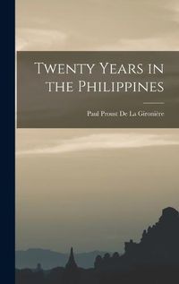 Cover image for Twenty Years in the Philippines