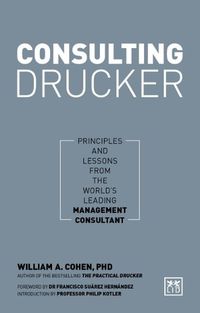 Cover image for Consulting Drucker: How to apply Drucker's principles for business success