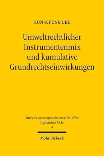 Cover image for Umweltrechtlicher Instrumentenmix und kumulative Grundrechtseinwirkungen: UEberlegungen am Beispiel des Energierechts