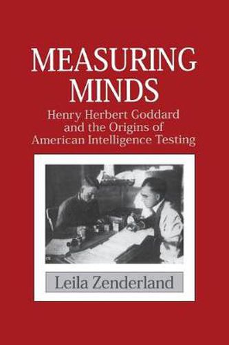 Cover image for Measuring Minds: Henry Herbert Goddard and the Origins of American Intelligence Testing