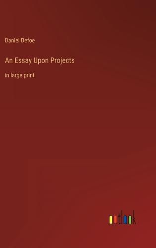 Cover image for An Essay Upon Projects