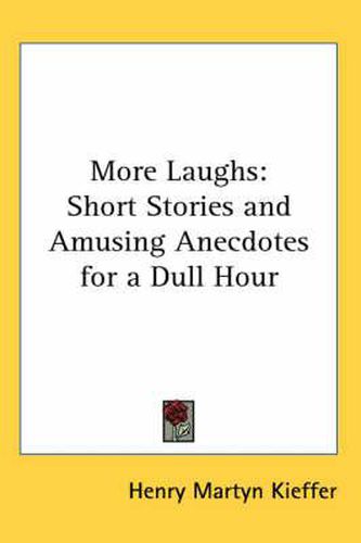 Cover image for More Laughs: Short Stories and Amusing Anecdotes for a Dull Hour