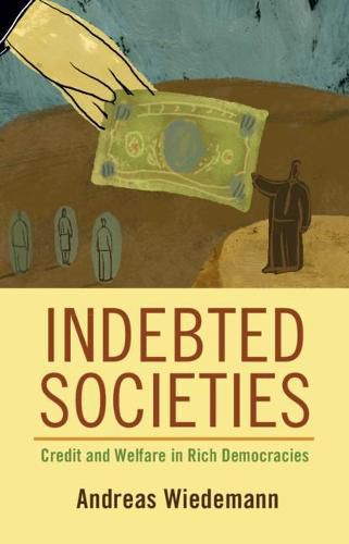 Cover image for Indebted Societies: Credit and Welfare in Rich Democracies