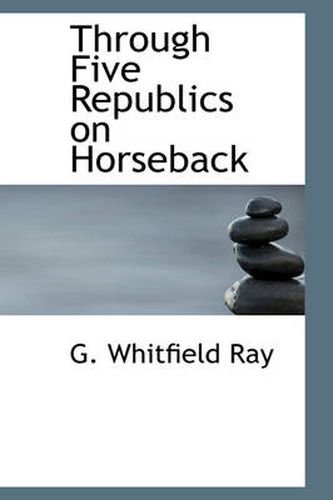 Cover image for Through Five Republics on Horseback