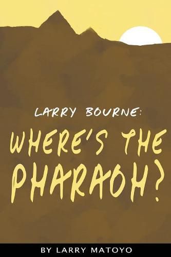 Cover image for Larry Bourne: Where's The Pharaoh?