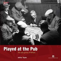 Cover image for Played at the Pub: The pub games of Britain