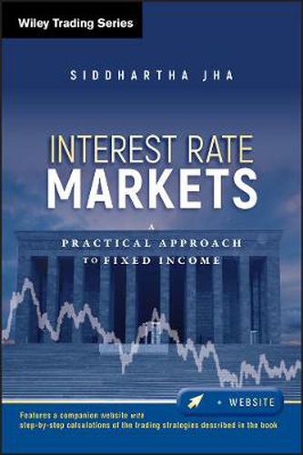Cover image for Interest Rate Markets: A Practical Approach to Fixed Income